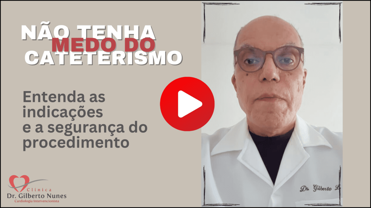 Cateterismo Cardiologista Dr. Gilberto Nunes | Porto Alegre Nao tenha medo do cateterismo entenda as indicacoes e a seguranca do procedimento Fabio Arruda